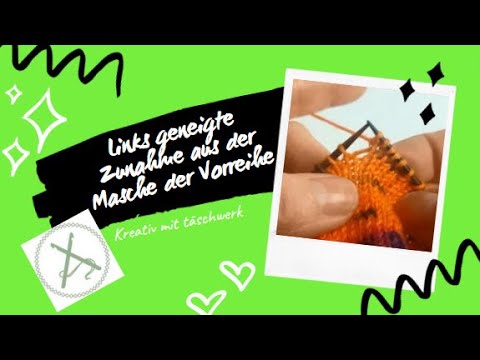 Eine nach links geneigte Zunahme aus der Masche der Vorreihe stricken