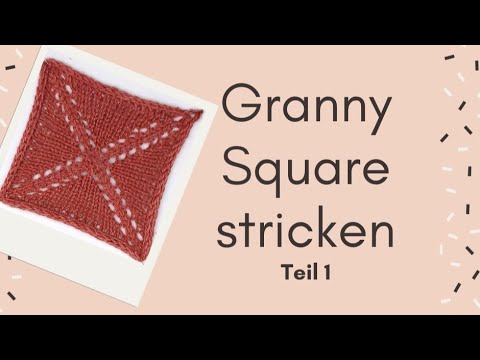 Granny Square stricken Teil 1