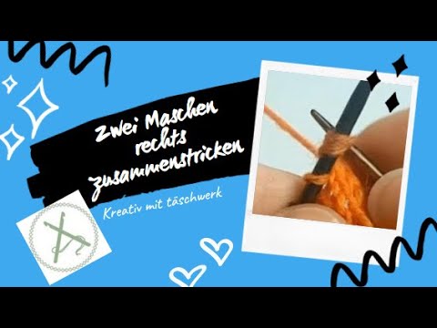 Abnahme- Zwei Maschen rechts zusammenstricken
